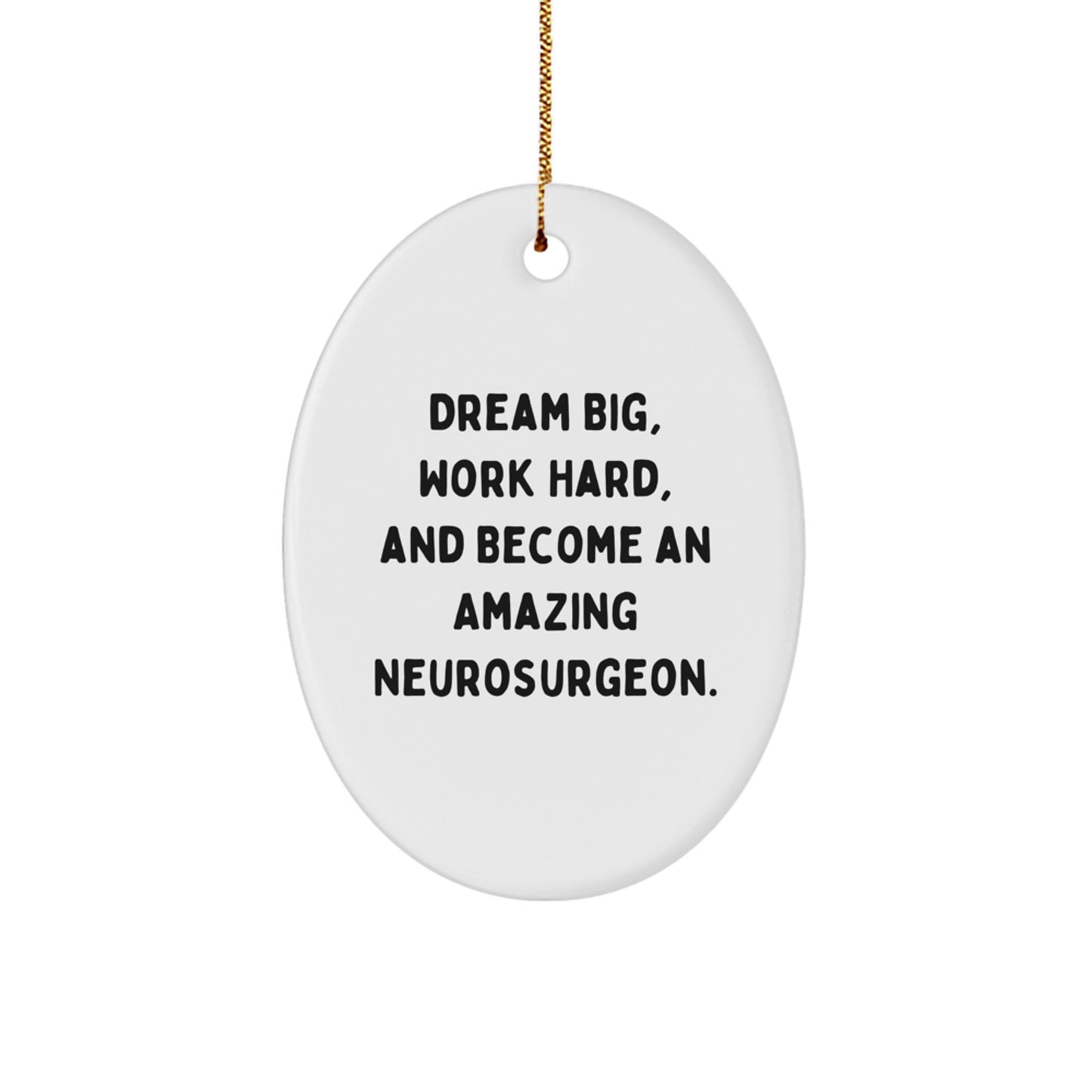 Funny Inspirational Gifts from Men to Neurosurgeon Friends - Oval Ornament Christmas Unique Gifts for Him - Image 1