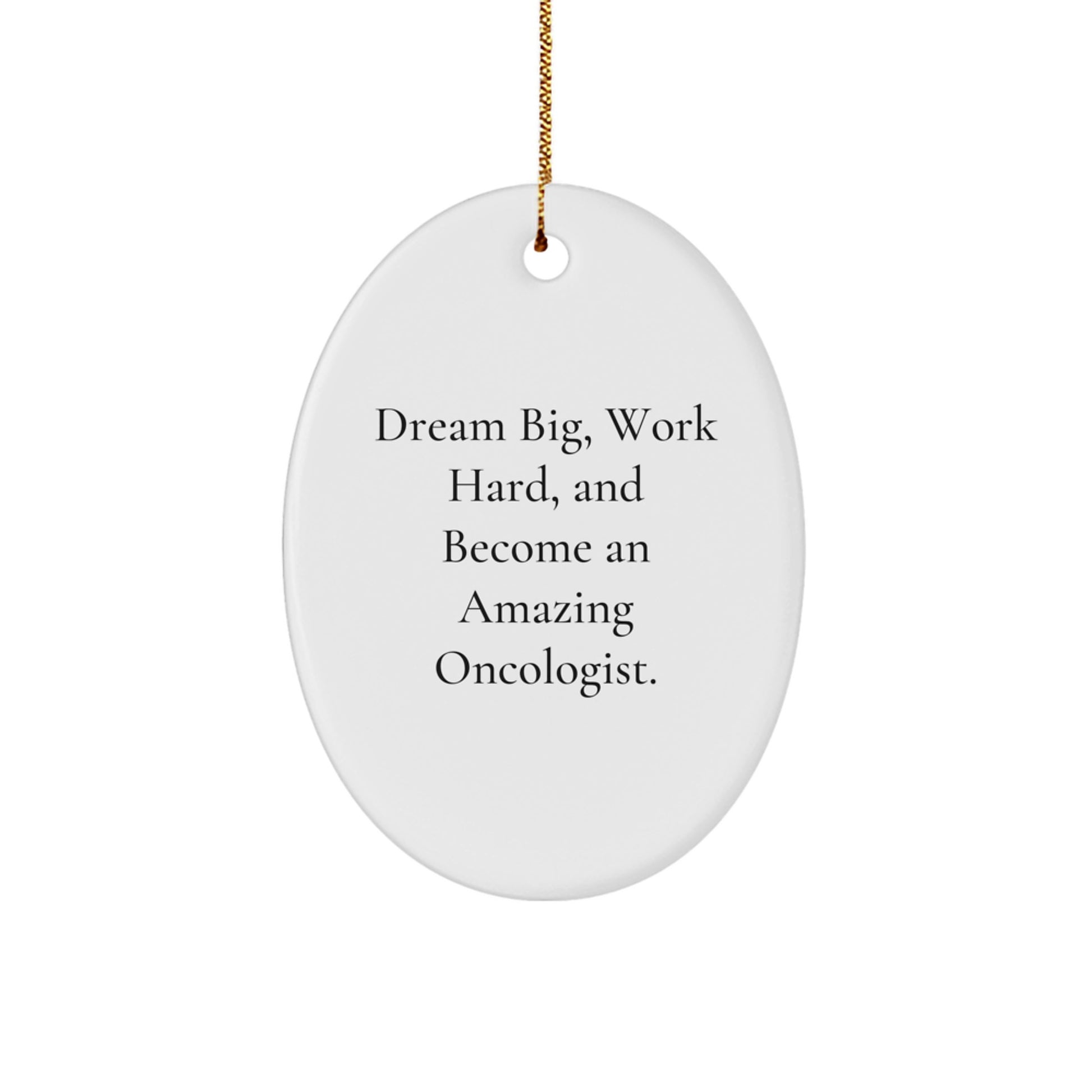 Gifts from Friends and Family for Oncologists, Oval Ornament with Inspirational Quote - Christmas Unique Gifts - Image 1