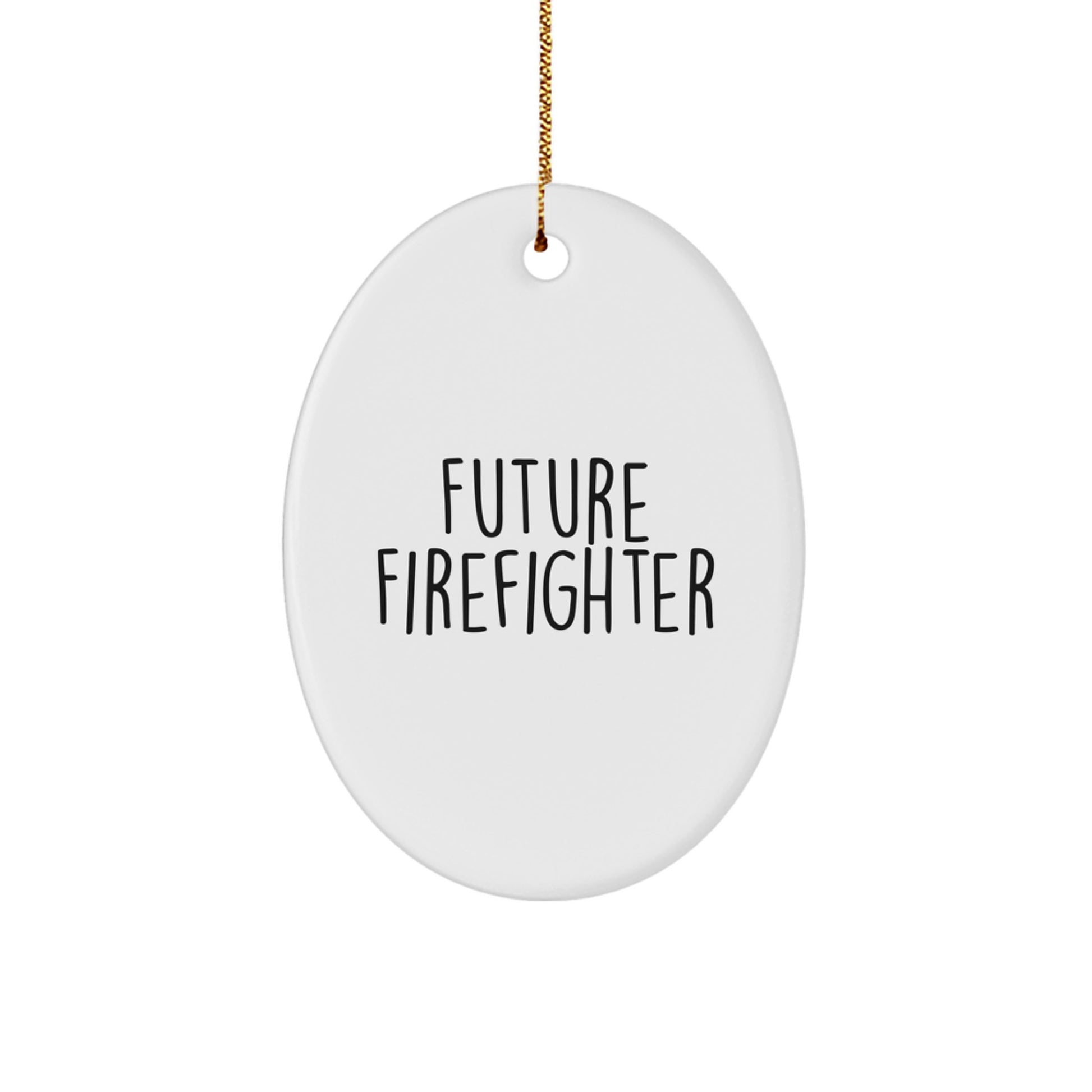 Future Firefighter Oval Ornament Funny Quote Gifts for Men from Family, Christmas Unique Ornaments Oval Shaped - Image 1