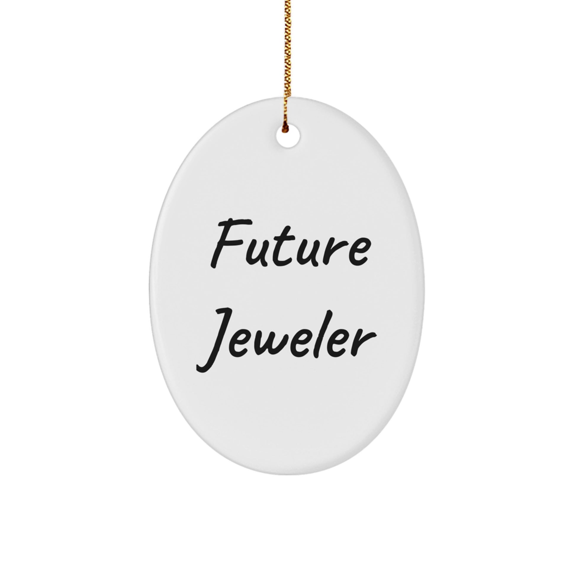 Funny Future Jeweler Oval Ornament Gifts from Friends, Men, Women, Coworkers, Family - Inspirational Jeweler Christmas Unique Gifts - Image 1