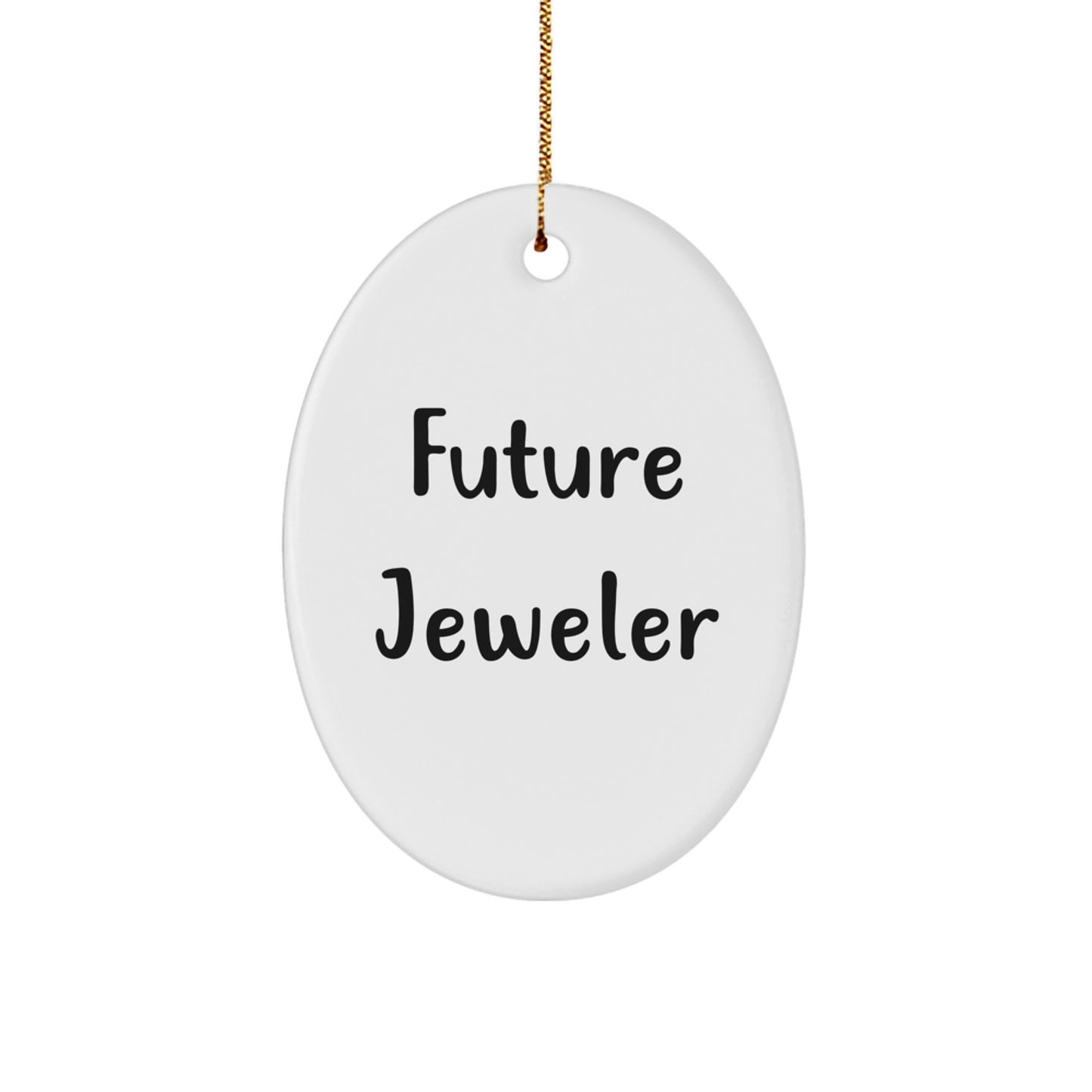 Future Jeweler Oval Ornament Gifts from Friends and Family, Funny Quote Christmas Unique Presents for Jewelers Men Women Coworkers - Image 1