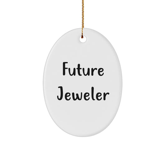 Future Jeweler Oval Ornament Gifts from Friends and Family, Funny Quote Christmas Unique Presents for Jewelers Men Women Coworkers - Image 1