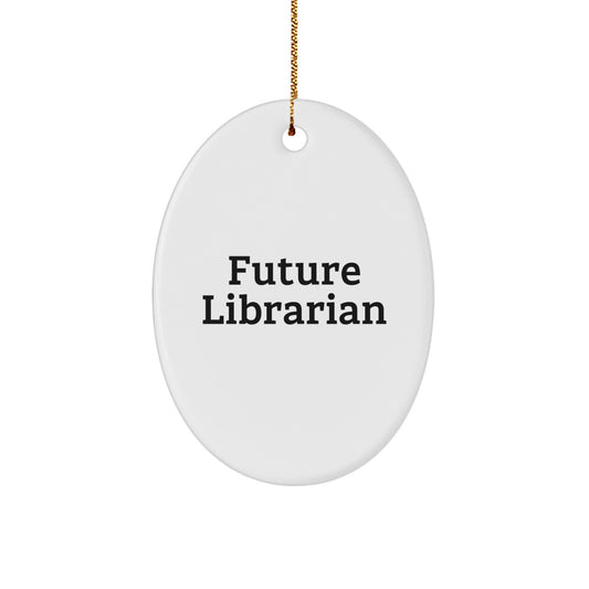 Gifts from Family for Future Librarian - Oval Ornament, Funny Quote, Christmas Unique Gifts - Image 1