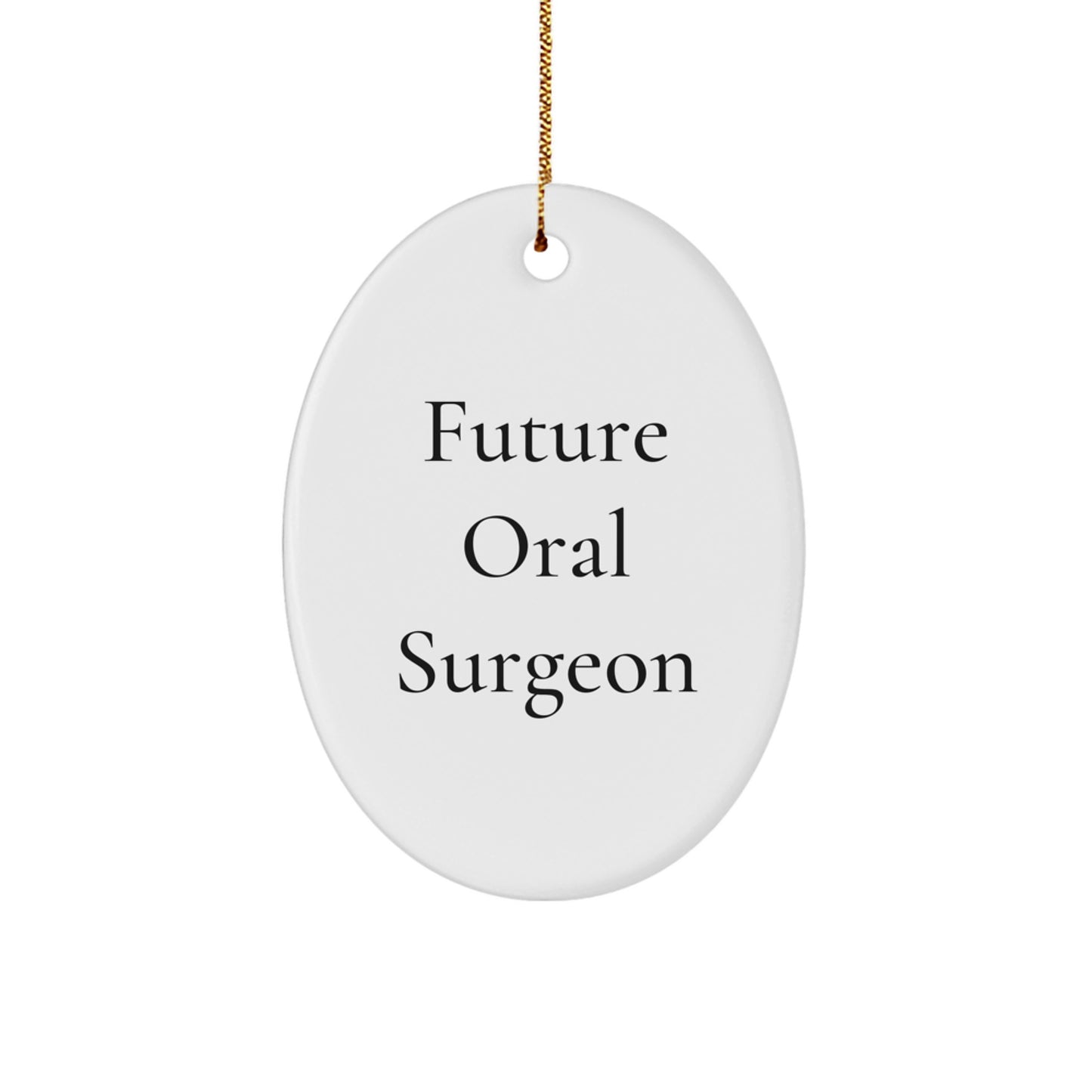 Funny Future Oral Surgeon Gifts for Oral Surgeon Men - Oral Surgeon Oval Ornament Christmas Unique Gifts from Friends - Image 1