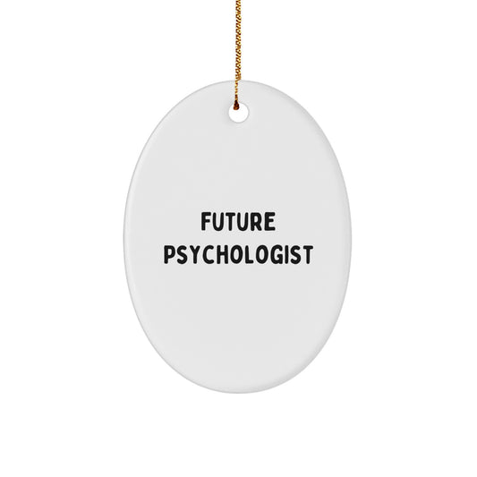 Gifts for Future Psychologists - Oval Ornament with Inspirational Quote - Christmas Unique Presents for Men or Women - Funny Psychologist Gifts from Friends or Family - Image 1