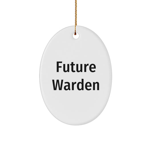 Funny Warden Future Quotes Oval Ornament Gifts from Men to Future Wardens for Christmas - Image 1