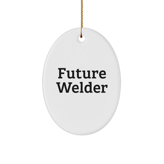 Funny Future Welder Oval Ornament Gifts from Family for Men, Women, Coworkers - Image 1