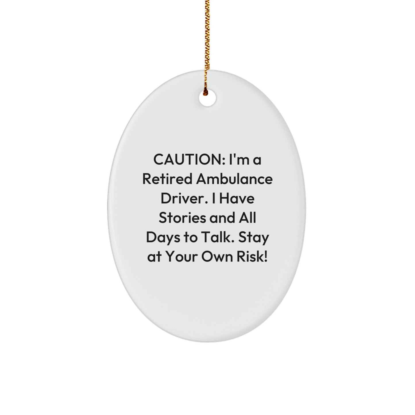 Ambulance Driver Gift from Friends, Funny Caution Sign Oval Ornament for Men Ambulance Driver, Christmas Unique Gifts for Ambulance Driver, Ambulance Driver - Image 1