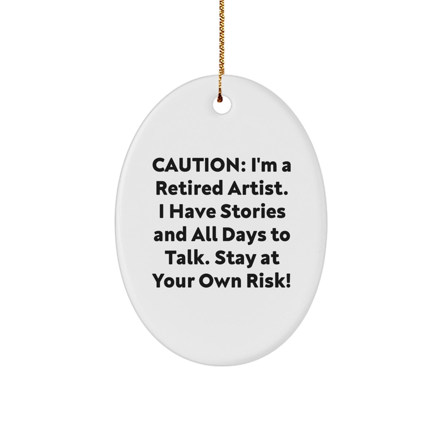 Funny Artist Quote Oval Ornament for Friends and Family, Oval Ornament Gift from Artist, Christmas Unique Gifts for Artist Lover - Image 1