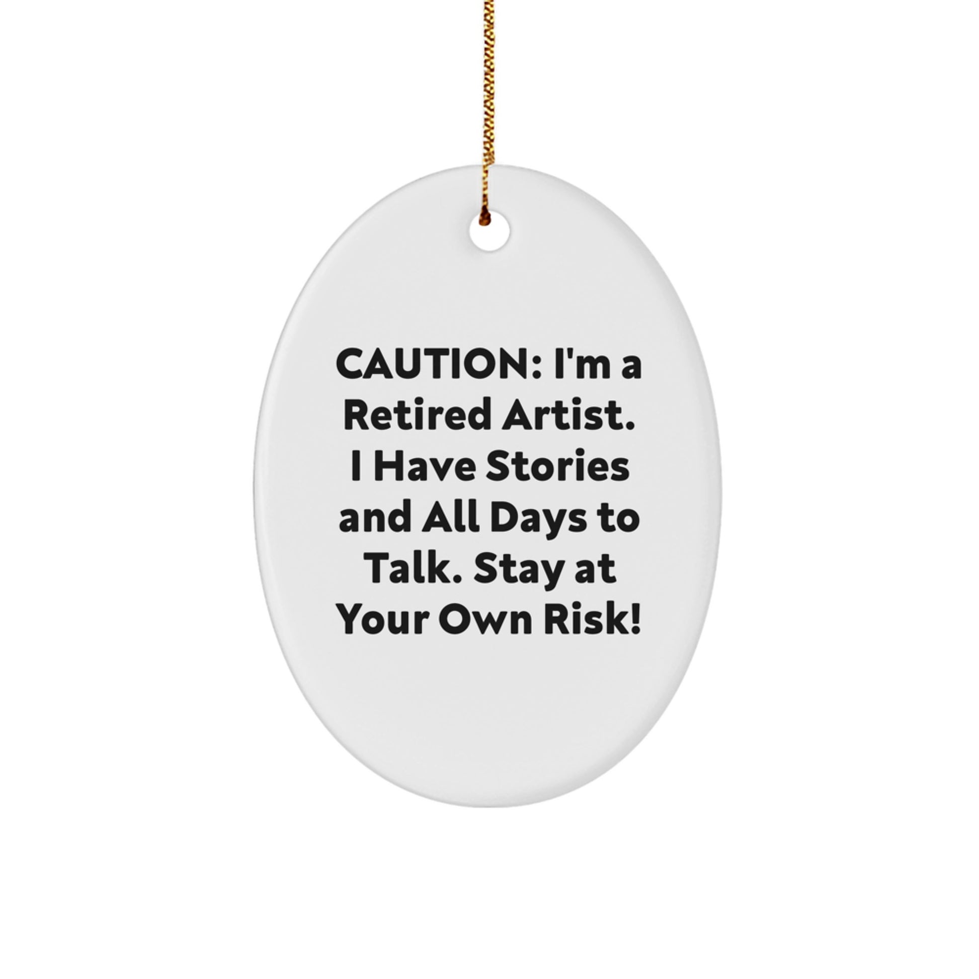Funny Artist Quote Oval Ornament for Friends and Family, Oval Ornament Gift from Artist, Christmas Unique Gifts for Artist Lover - Image 1