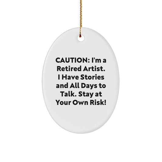 Funny Artist Quote Oval Ornament for Friends and Family, Oval Ornament Gift from Artist, Christmas Unique Gifts for Artist Lover - Image 1