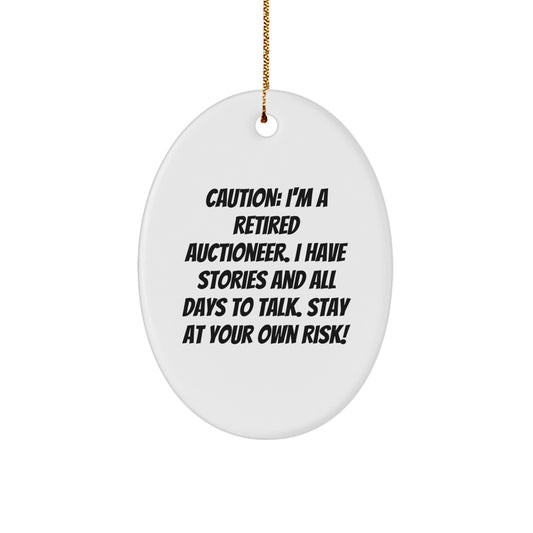 Auctioneer Oval Ornament Gifts from Friends and Family - Funny Cautionary Quote - Unique Christmas Decor - Image 1