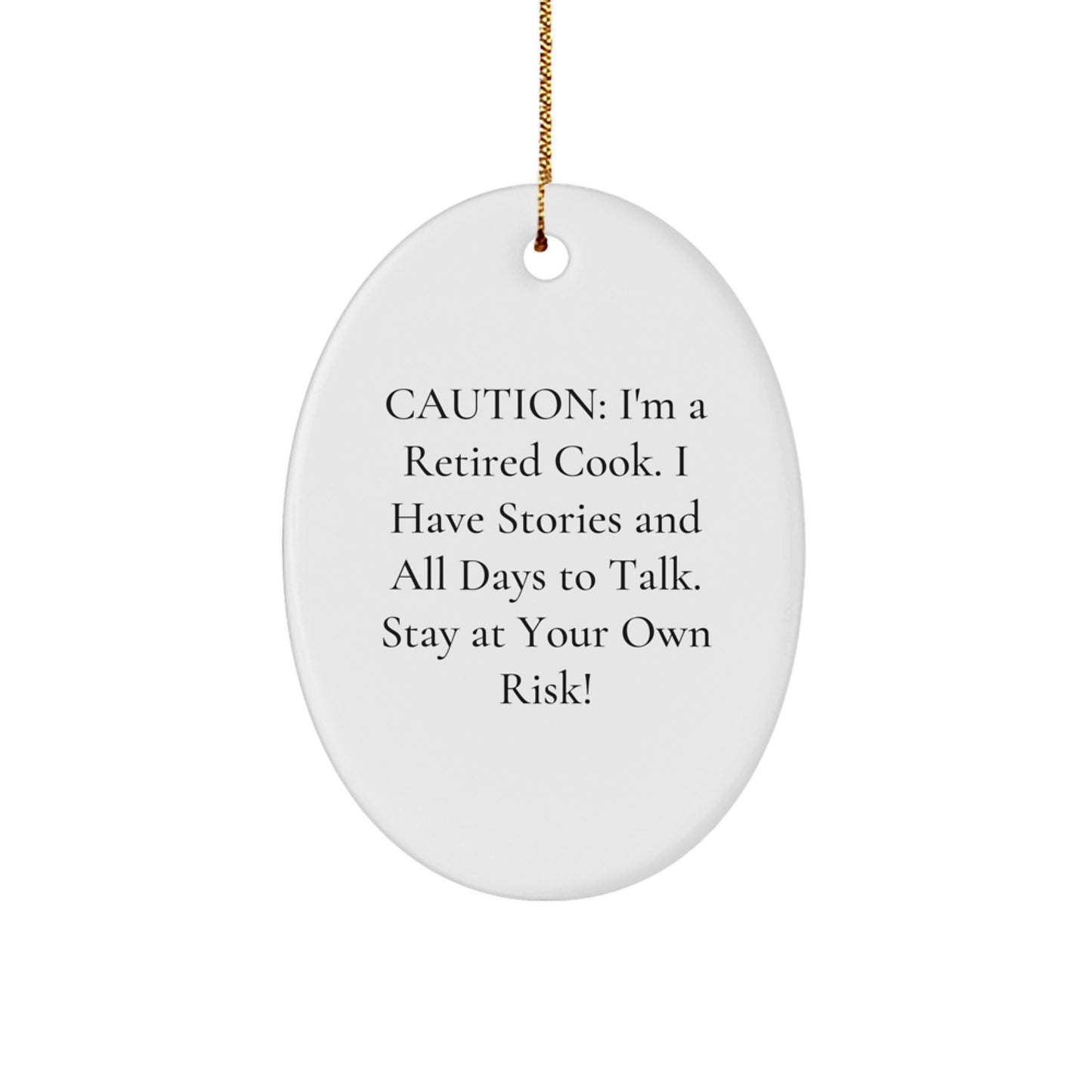 Funny Cook Gifts from Friends to Christmas Oval Ornament for Men Women Coworkers Family - Caution I'm A Retired Cook - Image 1