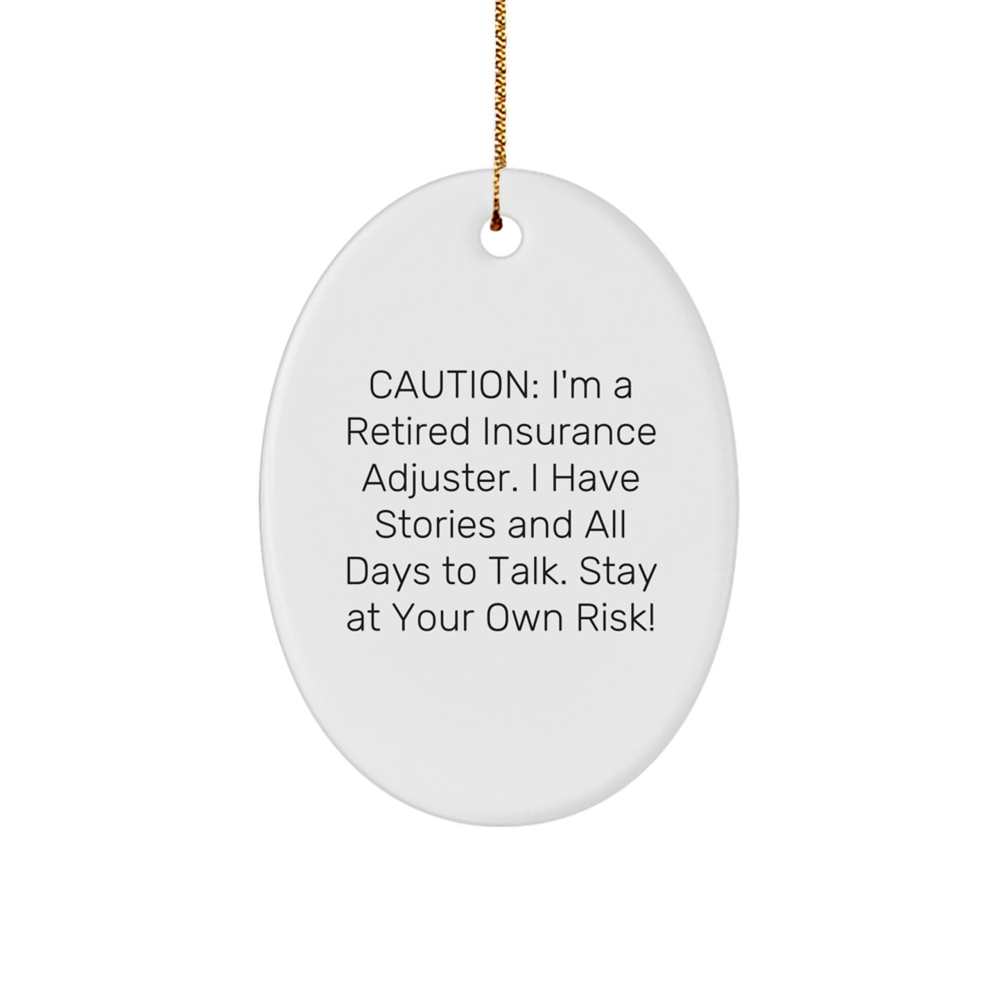 Funny Gift for Insurance Adjuster Friends and Family - Oval Ornament with Caution Humor, White, Christmas Unique Gifts - Image 1
