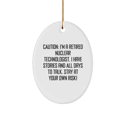 Funny Nuclear Technologist Gifts for Men, Oval Ornament with Caution Quote, Christmas Unique Presents from Friends - Image 1