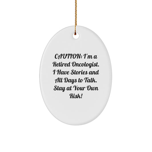 Funny Oncologist Gifts from Family - Stay at Your Own Risk Oval Ornament, A Humorous Present for Retired Cancer Doctor, Christmas Unique Gifts for Him - Image 1