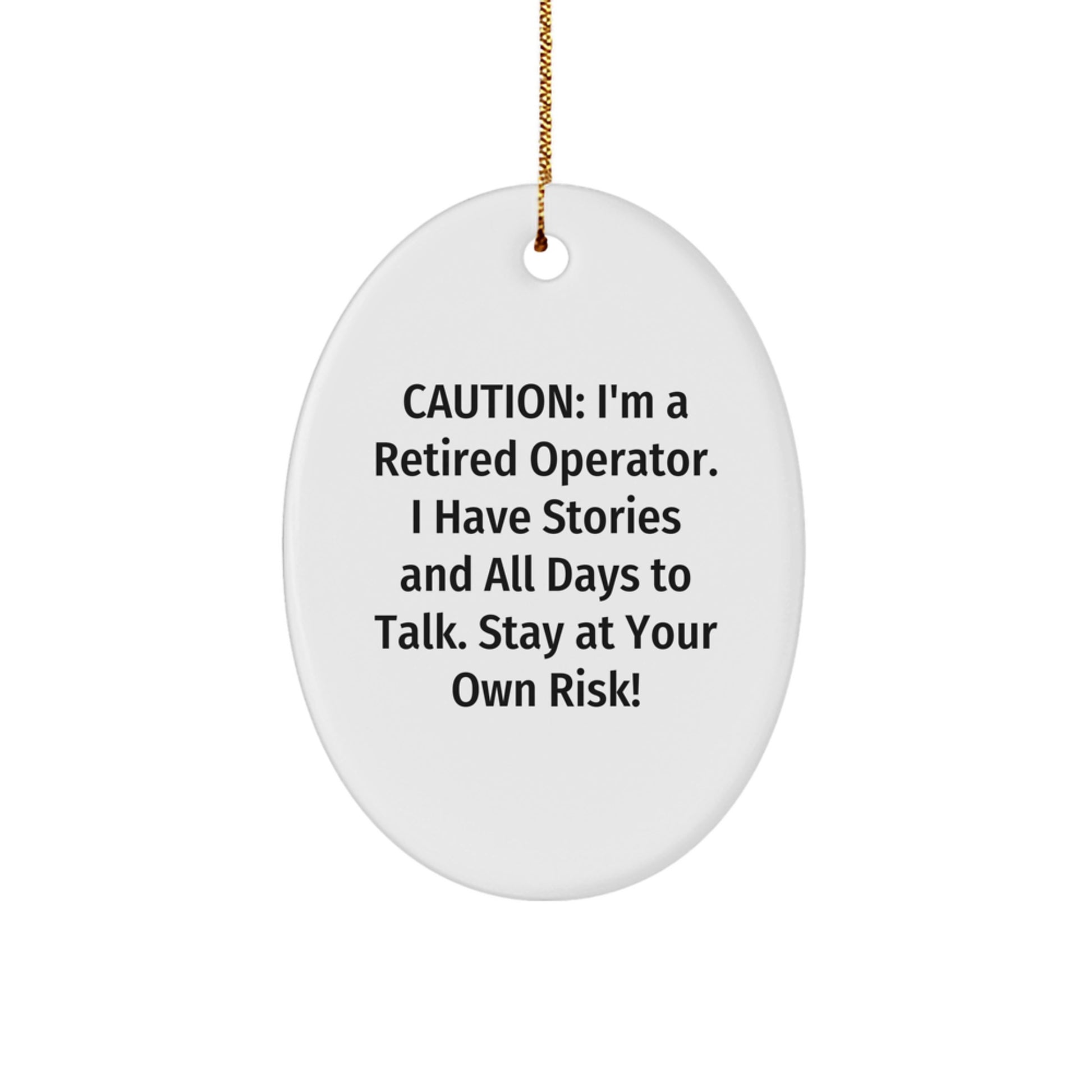 Operator Gifts from Friends - Funny Oval Ornament with Caution Quote for Men, Women, or Coworkers - Christmas Unique Gifts - Image 1