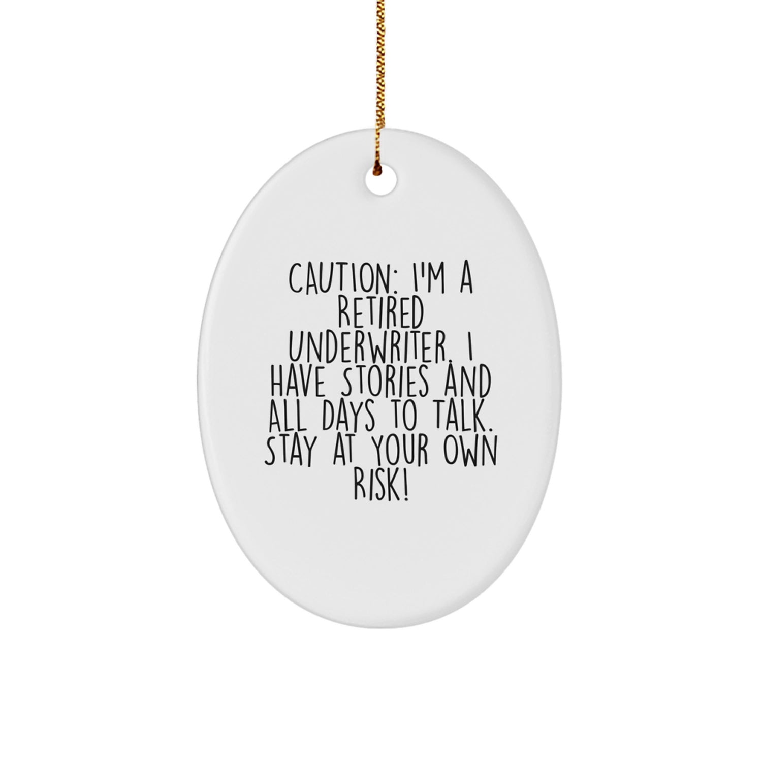 Funny Underwriter Gifts for Men - Oval Ornament Christmas Unique Presents from Family, Friends, or Coworkers, Caution: Retired Underwriter Story Teller Decor, Underwriter Lover - Image 1