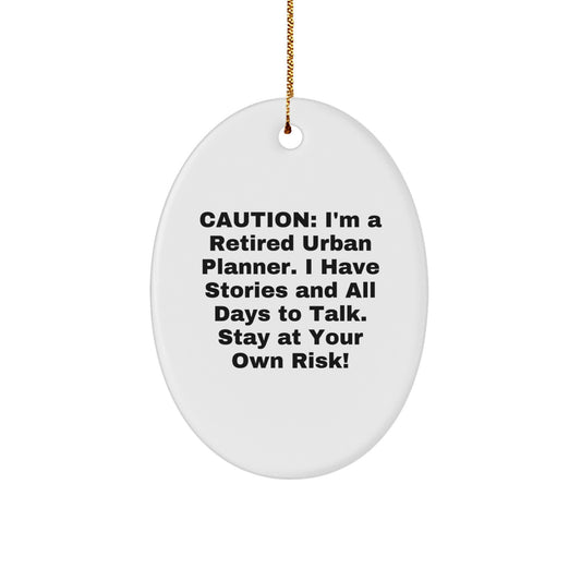 Funny Urban Planner Gifts from Friends for Christmas - Stay At Your Own Risk! Oval Ornament - Image 1