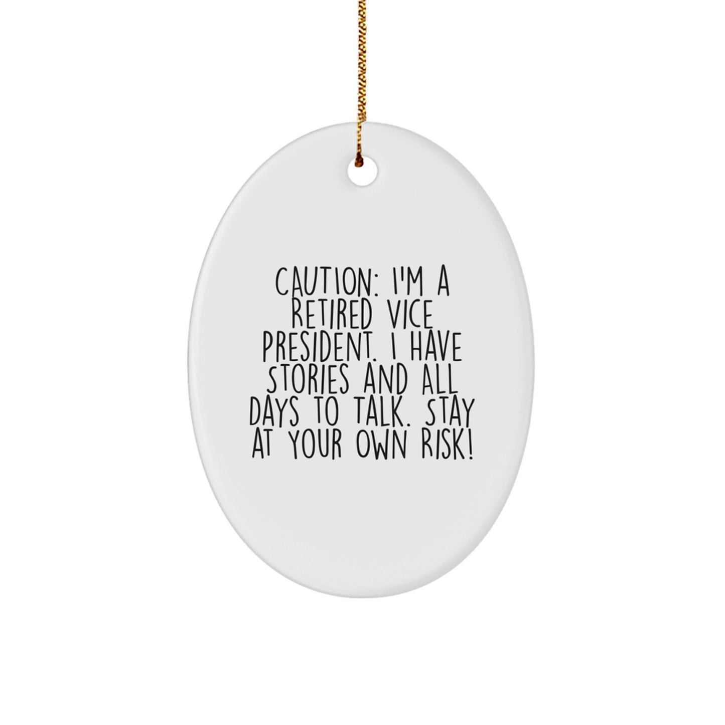 Funny Vice President Gifts, Oval Ornament, Caution: I'm A Retired Vice President, Perfect Christmas Unique Gifts from Friends for Vice President - Image 1