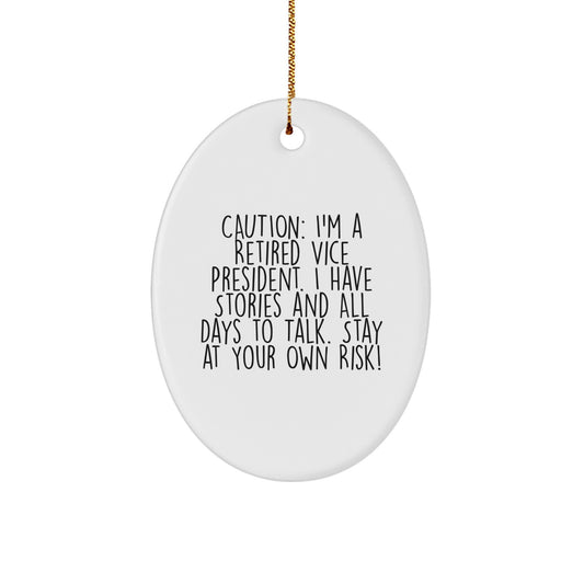 Funny Vice President Gifts, Oval Ornament, Caution: I'm A Retired Vice President, Perfect Christmas Unique Gifts from Friends for Vice President - Image 1