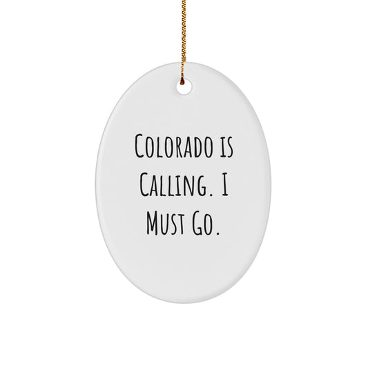 Colorado Gifts for Men, Funny Oval Ornament, 'Colorado Is Calling. I Must Go.' Christmas Unique Gifts from Friends - Image 1