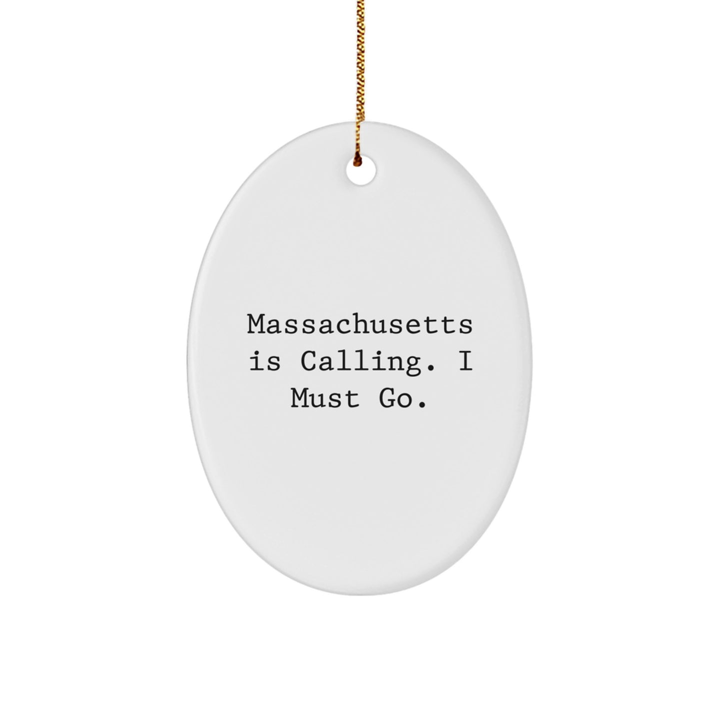 Massachusetts Oval Ornament, Funny Quote 'Massachusetts Is Calling. I Must Go.' Gifts for Women, Men, Family, Friends, Coworkers, Unique Christmas Decorations, Oval Ornament Gifts from Massachusetts - Image 1