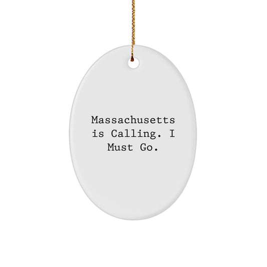 Massachusetts Oval Ornament, Funny Quote 'Massachusetts Is Calling. I Must Go.' Gifts for Women, Men, Family, Friends, Coworkers, Unique Christmas Decorations, Oval Ornament Gifts from Massachusetts - Image 1