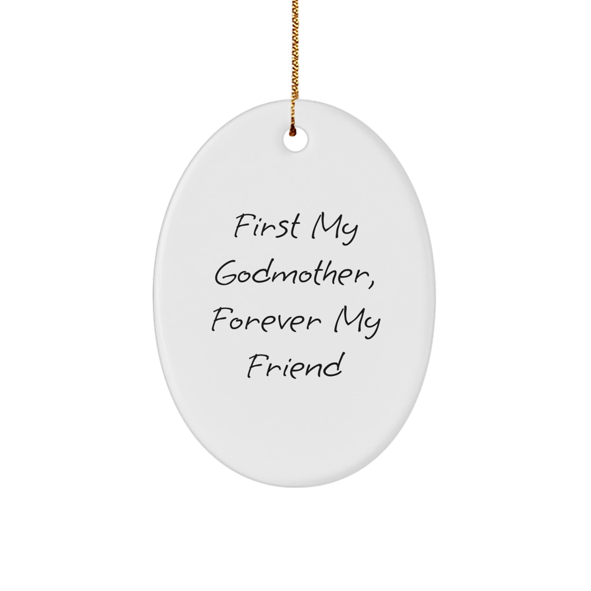 Gifts from Family, Heartfelt Godmother Gifts for Christmas, Oval Ornament - 'First My Godmother, Forever My Friend' - Image 1