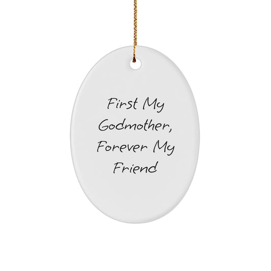 Gifts from Family, Heartfelt Godmother Gifts for Christmas, Oval Ornament - 'First My Godmother, Forever My Friend' - Image 1