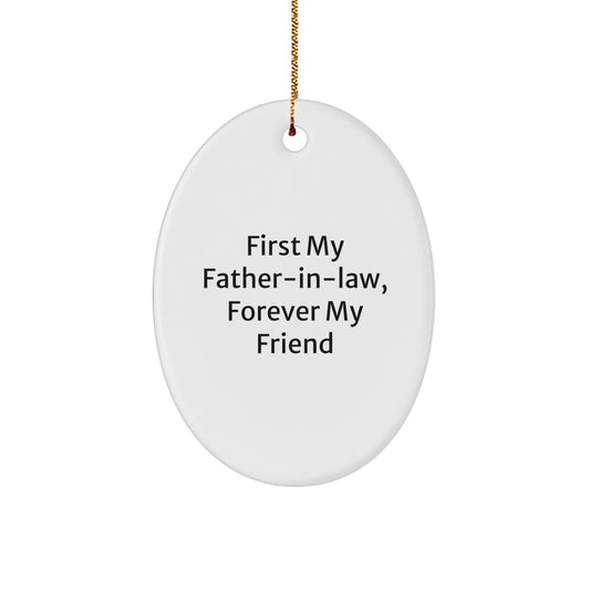 Gifts from Family, Unique Oval Ornaments for Father-in-law, 'First My Father-in-law, Forever My Friend' Christmas Decorations - Image 1