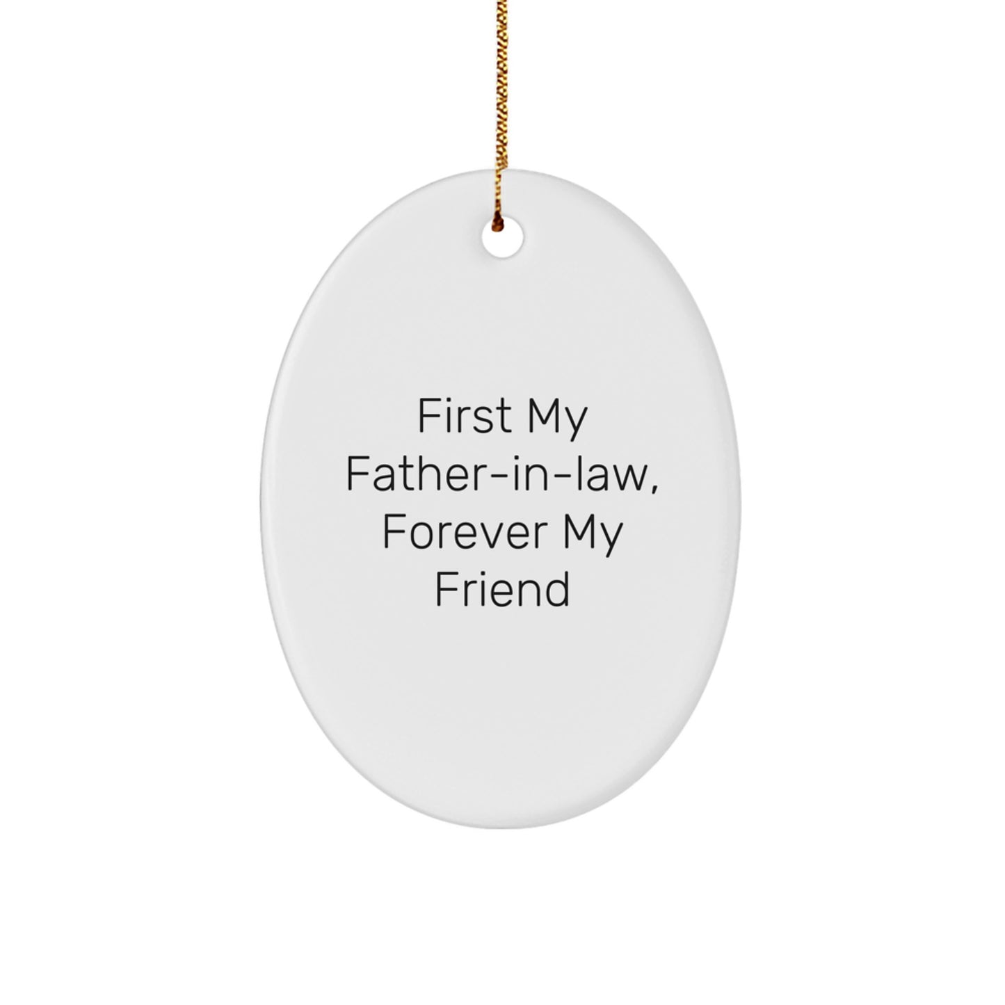 Funny Father-in-law Gift, Oval Ornament for Him, 'First My Father-in-law, Forever My Friend' Quote, Christmas Unique Gifts from Family - Image 1