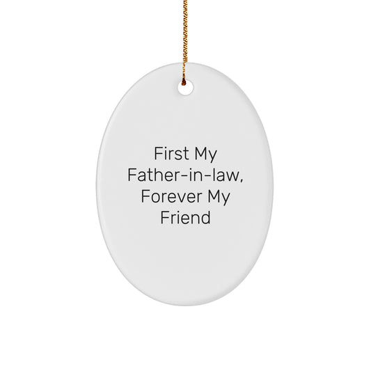 Funny Father-in-law Gift, Oval Ornament for Him, 'First My Father-in-law, Forever My Friend' Quote, Christmas Unique Gifts from Family - Image 1