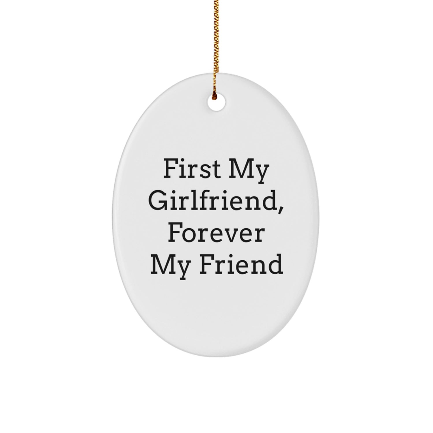 Funny Oval Ornament Gifts from Men to Sweetheart, Christmas Unique Gifts for Women, 'First My Sweetheart, Forever My Friend' Quote Oval Ornament - Image 1