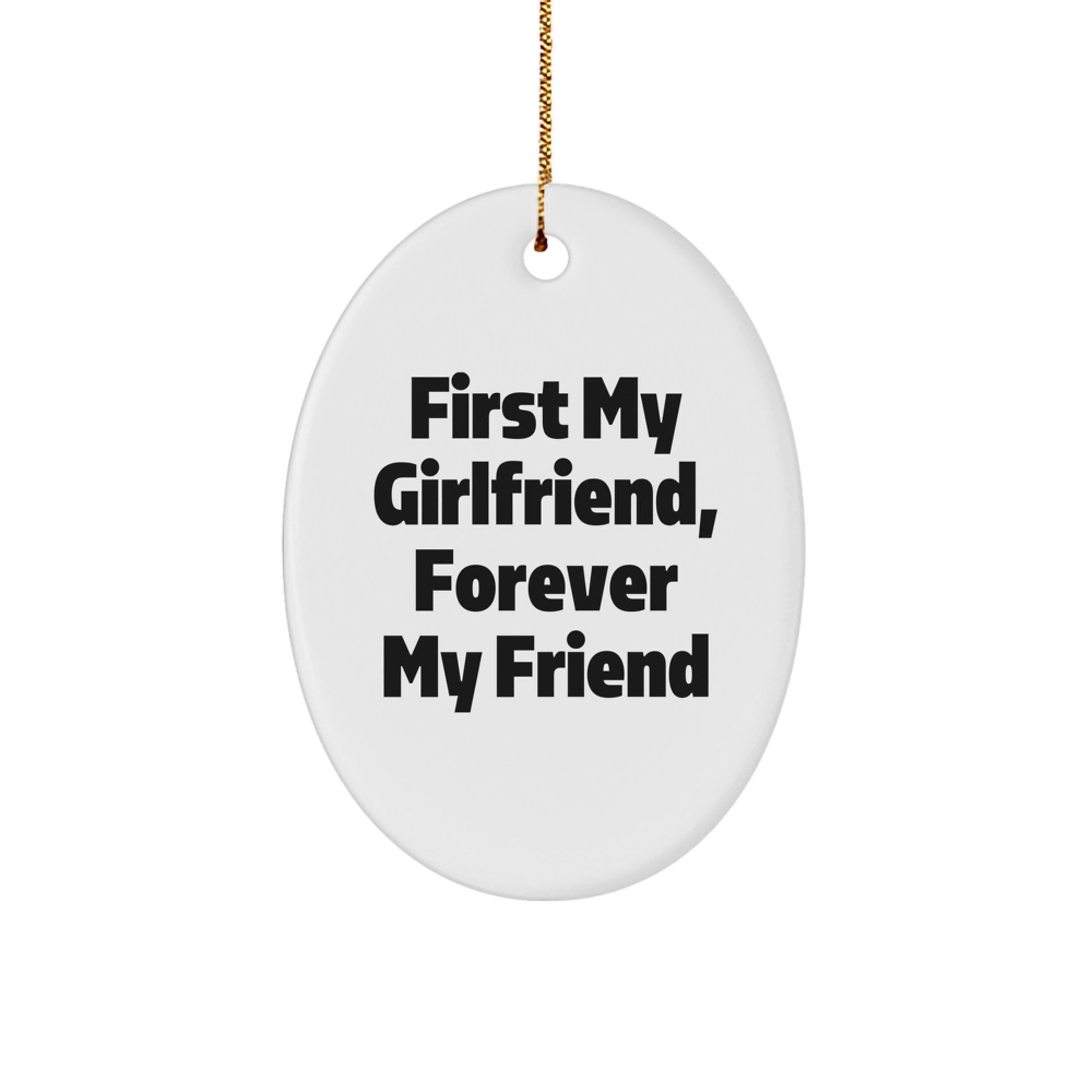 Funny Oval Ornament Gifts from Men to Sweetheart, First My Sweetheart Forever My Friend Christmas Unique Gifts - Image 1