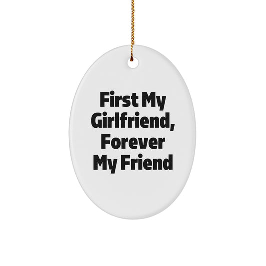 Funny Oval Ornament Gifts from Men to Sweetheart, First My Sweetheart Forever My Friend Christmas Unique Gifts - Image 1