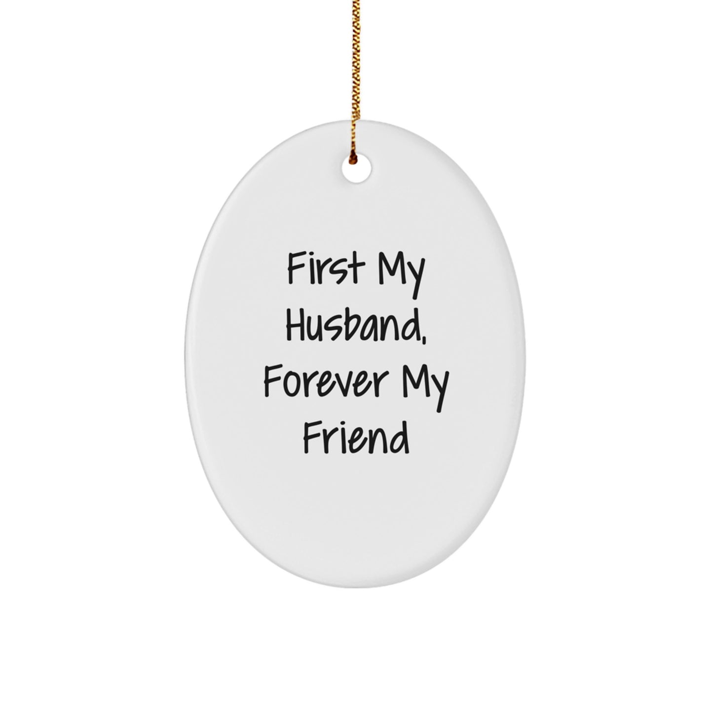 Funny Husband Gifts for Him, Oval Ornament Christmas Unique Gifts from Wife, First My Husband Forever My Friend - Image 1