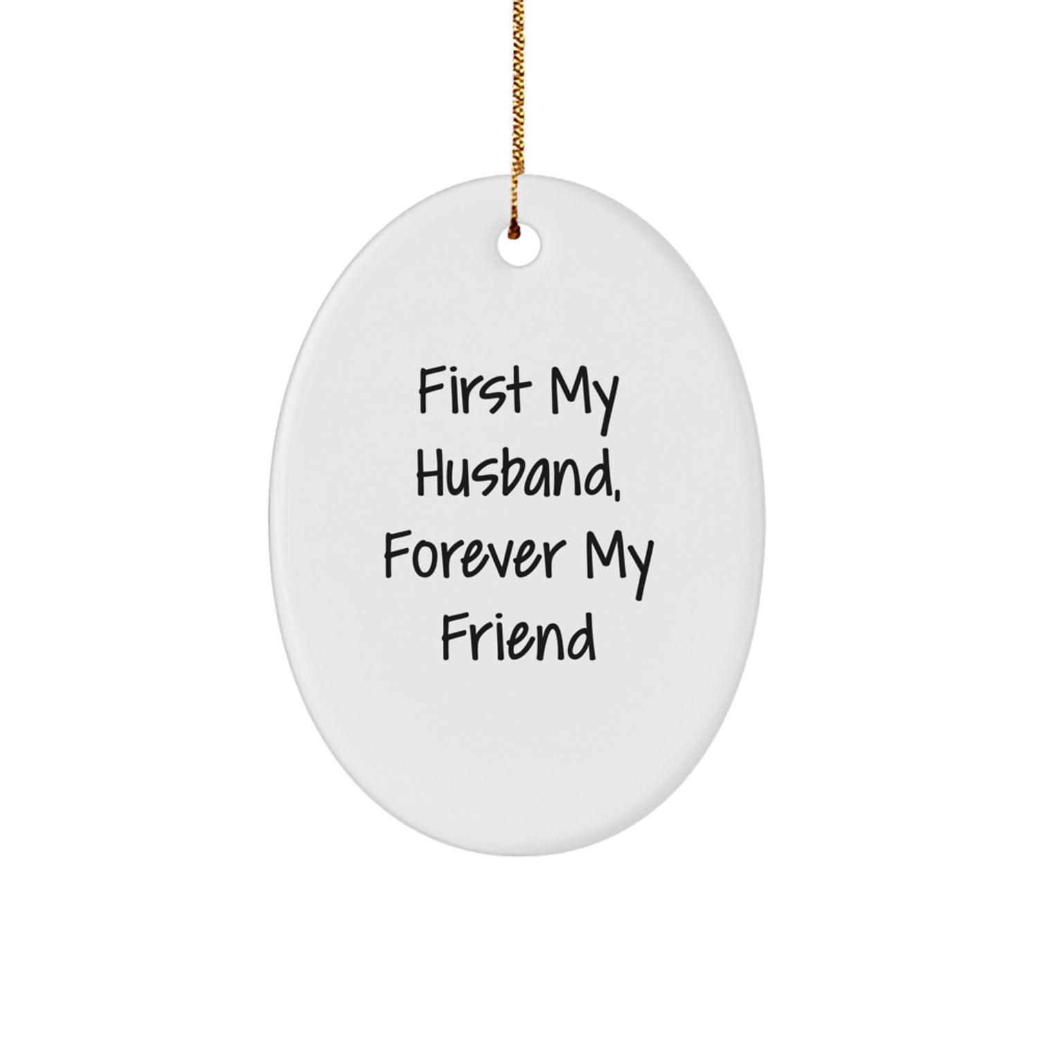 Funny Husband Gifts for Him, Oval Ornament Christmas Unique Gifts from Wife, First My Husband Forever My Friend - Image 1