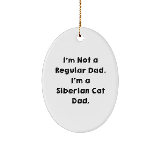 Siberian Cat Dad Gifts, Funny Oval Ornament, 'I'm Not A Regular Dad' Christmas Decor, Gifts from Dad to Siberian Cat Lovers - Image 1