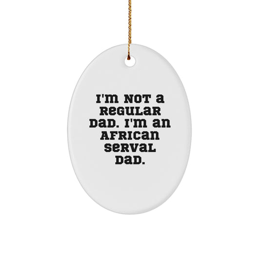 Funny African Serval Cat Oval Ornaments Gifts from Dad to African Serval Cat Enthusiasts - Unique Christmas Decorations - Image 1