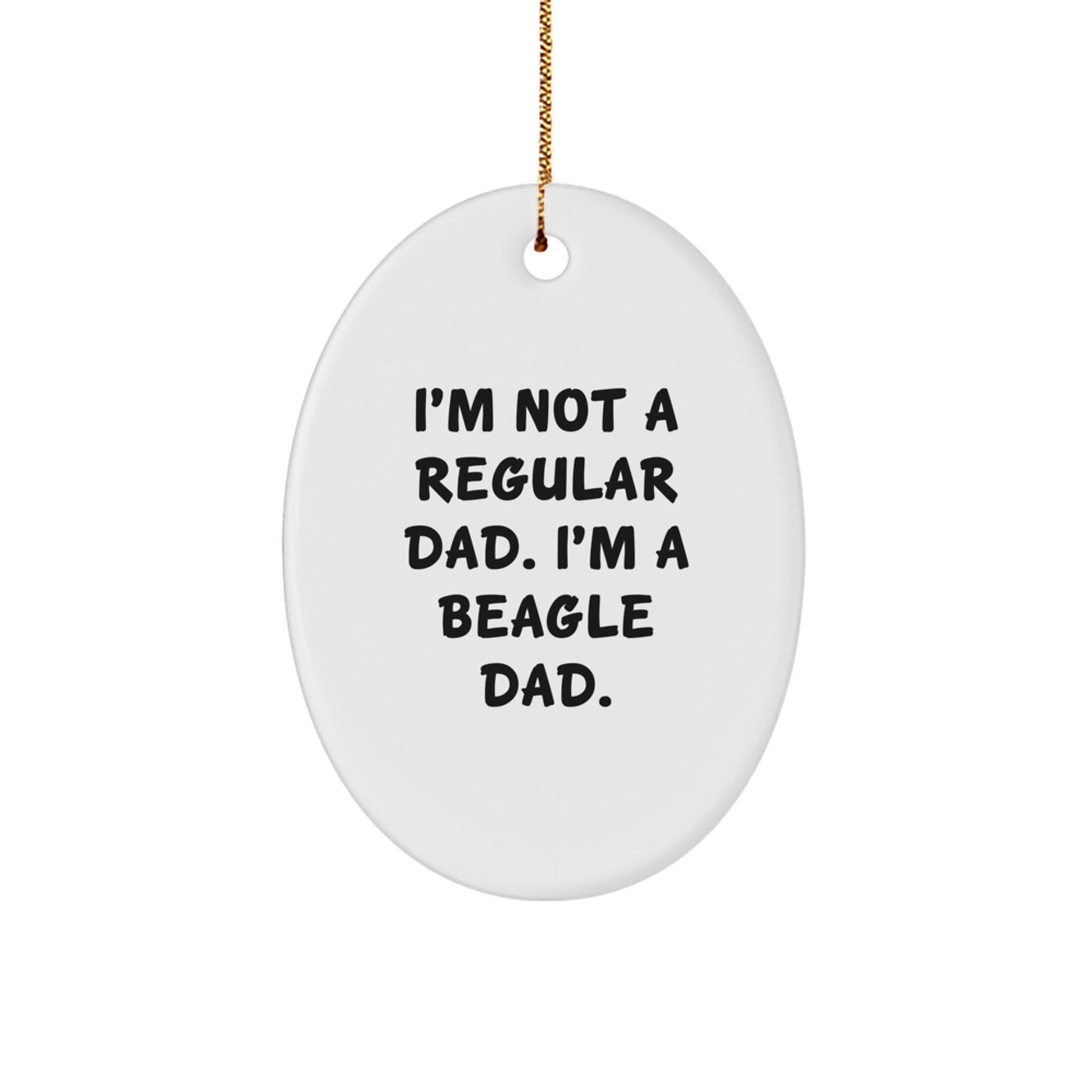 Funny Beagle Dog Dad Gifts from Men, Unique Oval Ornaments for Christmas Decor, Inspirational Dad Quotes, Perfect for Beagle Dog Lovers - Image 1