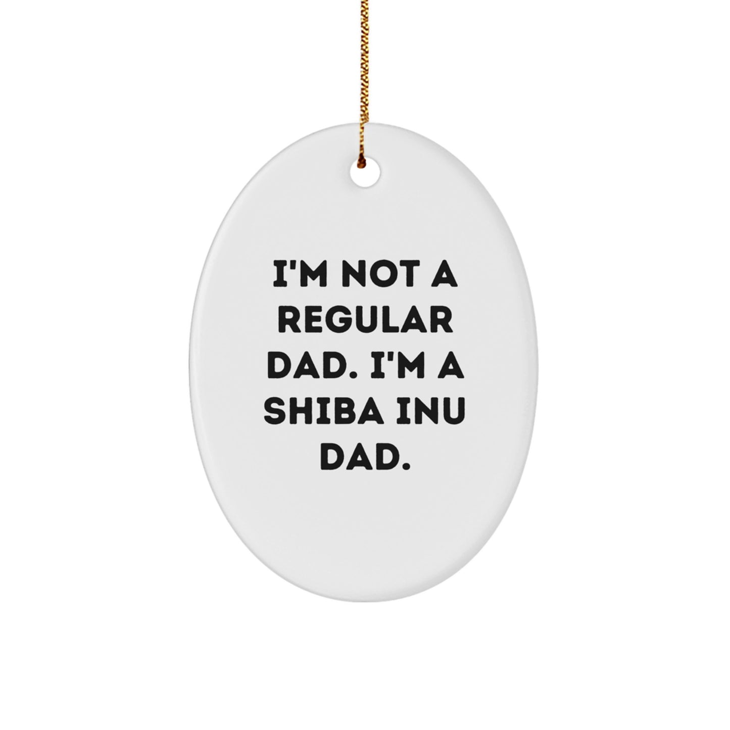 Shiba Inu Dog Dad Gift, Funny Oval Ornament for Christmas Unique Gifts from Men to Shiba Inu Dog Lovers, Cute Shiba Inu Dad Decor - Image 1