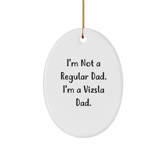 Funny Vizsla Dog Gifts from Dad to Vizsla Dog Lovers - Oval Ornament for Christmas Unique Presents - Image 1