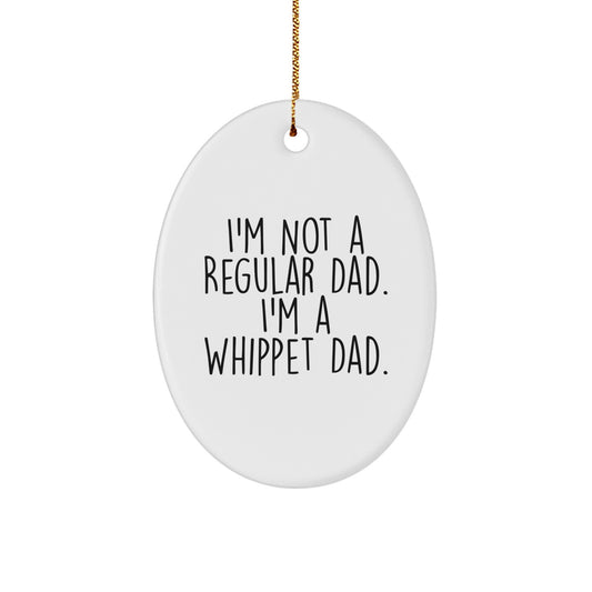 Funny Whippet Dog Gifts for Dad - Oval Ornament Whippet Dad Quote - Gifts from Men - Christmas Unique Gifts - Image 1