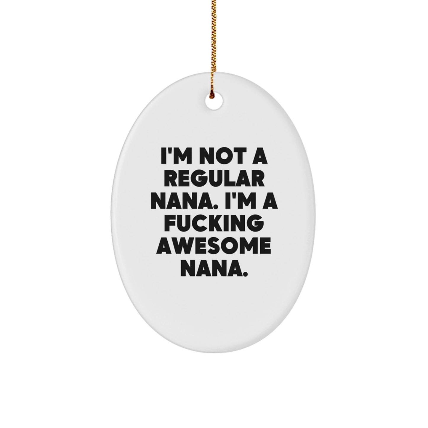 Funny Nana Gifts for Christmas, Awesome Nana Oval Ornament with Gold Cord, Unique Gift from Friends to Nana - Image 1