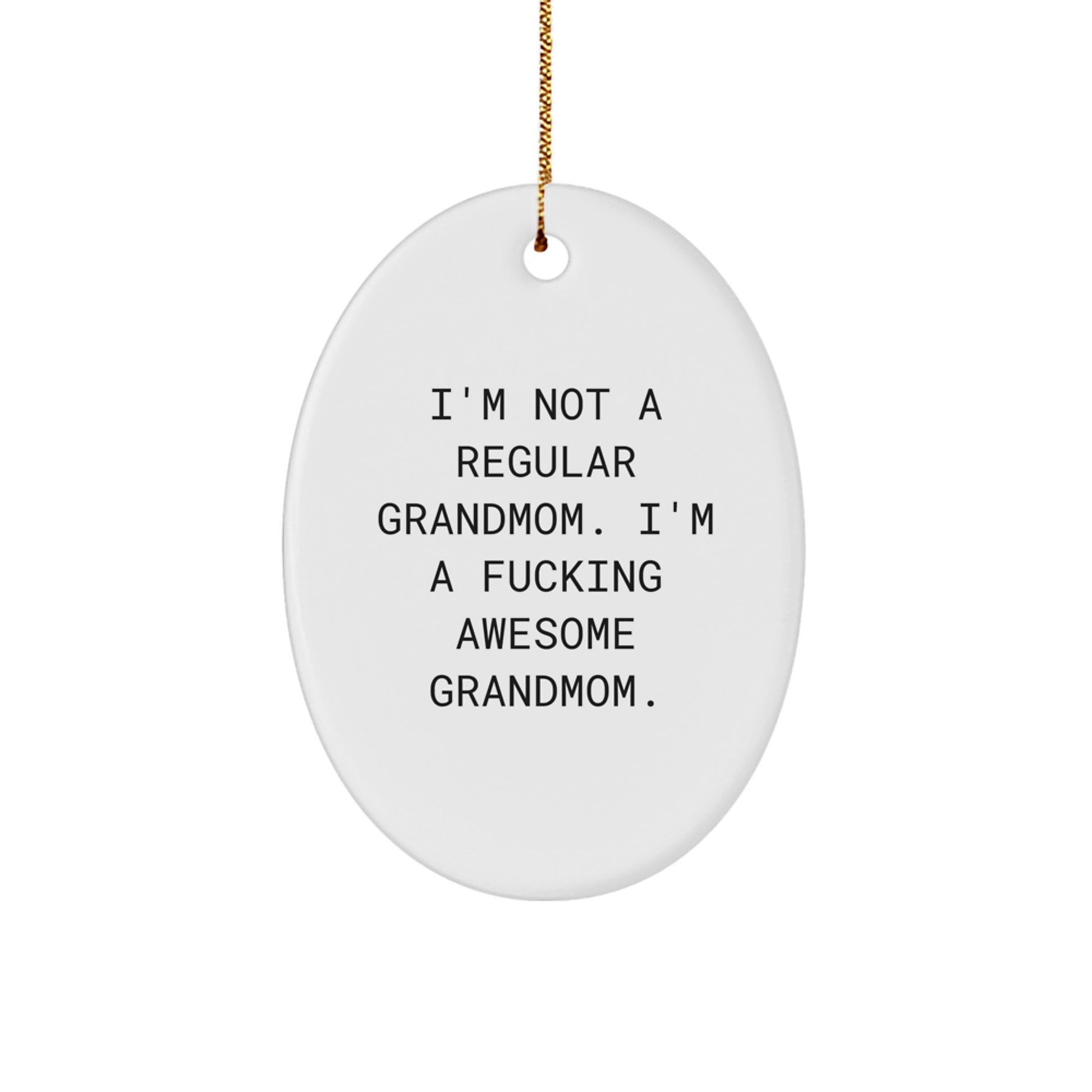 Funny Grandmom Gift from Family - 'I'm Not A Regular Grandmom' Oval Ornament for Christmas Decor, Unique Gifts for Grandmom, Oval Shaped MDF Home Decor - Image 1