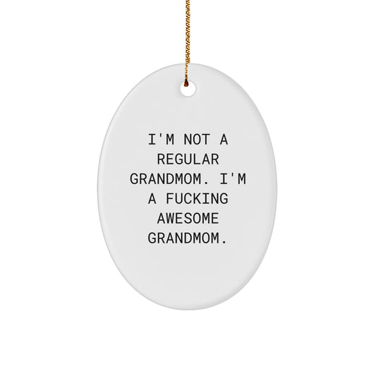Funny Grandmom Gift from Family - 'I'm Not A Regular Grandmom' Oval Ornament for Christmas Decor, Unique Gifts for Grandmom, Oval Shaped MDF Home Decor - Image 1