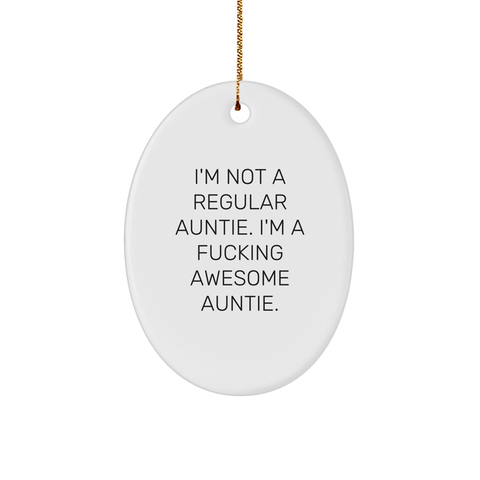 Funny Auntie Gifts from Family - I'm Not A Regular Auntie. 'Awesome' Oval Ornament for Aunties, Christmas Unique Gifts for Auntie by Aunties - Image 1