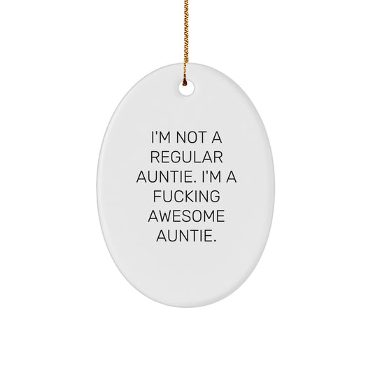 Funny Auntie Gifts from Family - I'm Not A Regular Auntie. 'Awesome' Oval Ornament for Aunties, Christmas Unique Gifts for Auntie by Aunties - Image 1