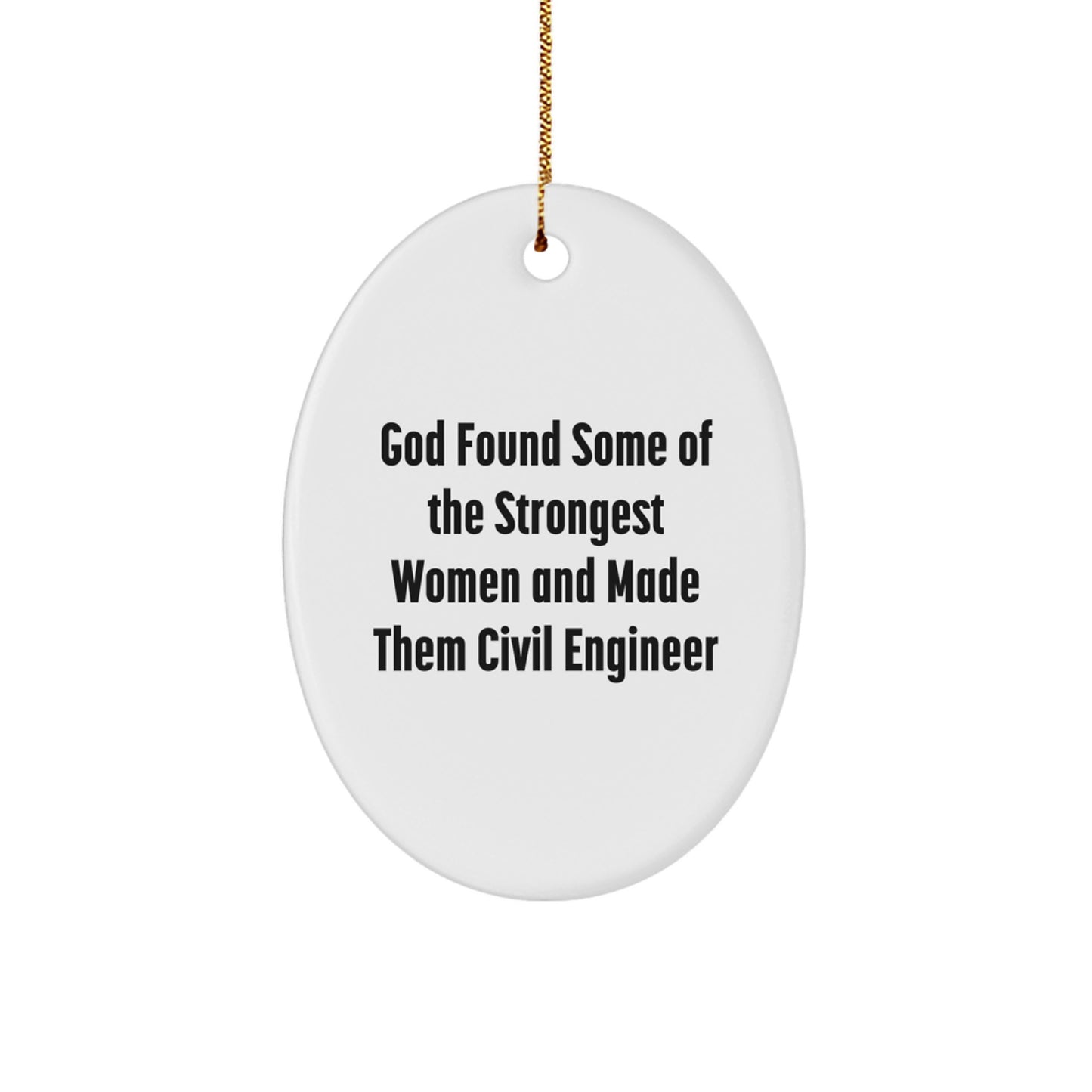 Funny Inspirational Civil Engineer Gifts from Family to Civil Engineer Friends and Coworkers - Oval Ornament for Christmas Unique Presents - Image 1